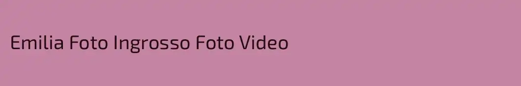 Emilia Foto Ingrosso Foto Video